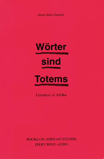 Wörter sind Totems - Literatur aus Afrika